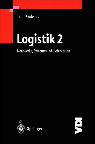 Logistik Ii: "Netzwerke, Systeme Und Lieferketten" (VDI-Buch) von Springer